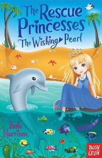 bokomslag The Rescue Princesses: The Wishing Pearl