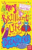 bokomslag My Brilliant Life and Other Disasters