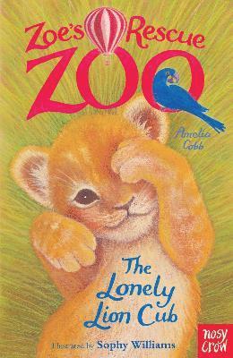 Zoe's Rescue Zoo: The Lonely Lion Cub 1