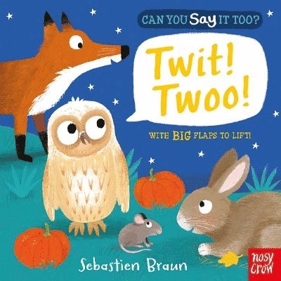 Can You Say It Too? Twit! Twoo! 1