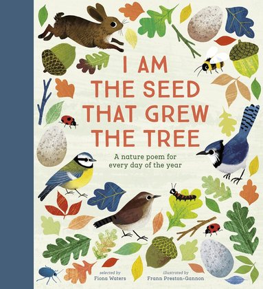Fiona Waters - National Trust: I Am the Seed That Grew the Tree, A Nature Poem for Every Day of the Year (Poetry Collections), Inbunden