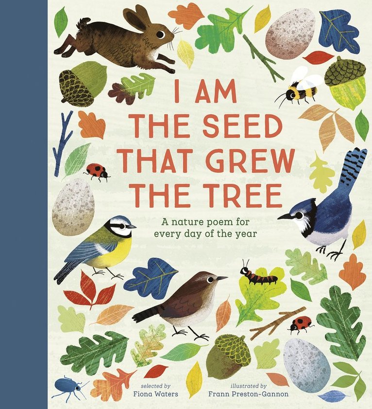 Fiona Waters - National Trust: I Am the Seed That Grew the Tree, A Nature Poem for Every Day of the Year (Poetry Collections), Inbunden