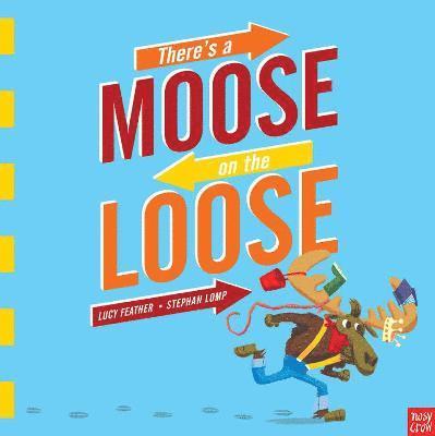 There's a Moose on the Loose 1