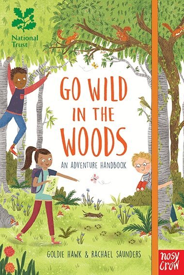 Goldie Hawk - National Trust: Go Wild in the Woods, Inbunden