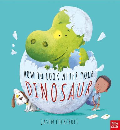 Jason Cockcroft - How To Look After Your Dinosaur, Häftad
