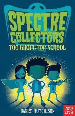 bokomslag Spectre Collectors: Too Ghoul For School