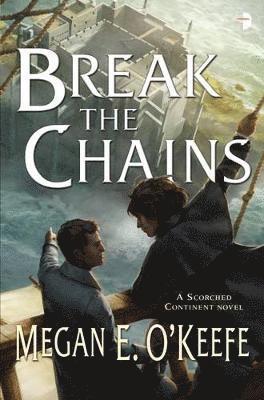 Megan E O'Keefe - Break the Chains, Häftad