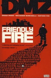 DMZ: v. 4 Friendly Fire 1