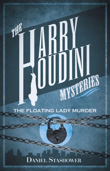 Daniel Stashower - Harry Houdini Mysteries: The Floating Lady Murder, Häftad
