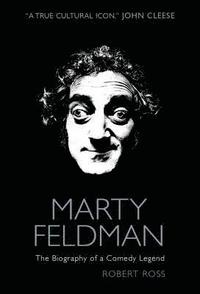 bokomslag Marty Feldman: The Biography of a Comedy Legend