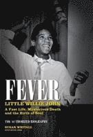 bokomslag Fever: Little Willie John's Fast Life, Mysterious Death, and the Birth of Soul