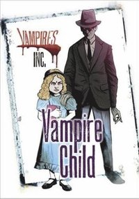bokomslag Vampires Inc: Vampire Child