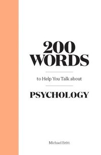 bokomslag 200 Words to Help You Talk About Psychology