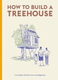 bokomslag How to Build a Treehouse
