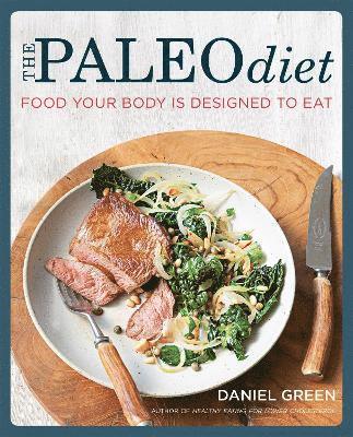 The Paleo Diet: Food your body is designed to eat 1