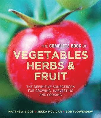 The Complete Book of Vegetables, Herbs & Fruit
