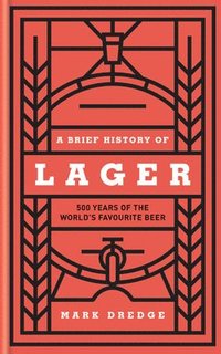 bokomslag A Brief History of Lager