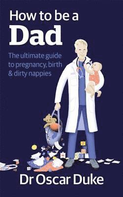 Oscar Duke - How to Be a Dad, Häftad