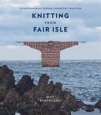 bokomslag Knitting from Fair Isle: 15 contemporary designs inspired by tradition