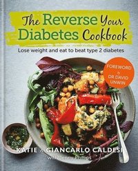 bokomslag The Reverse Your Diabetes Cookbook