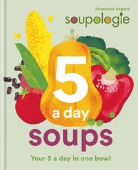 bokomslag Soupologie 5 a day Soups