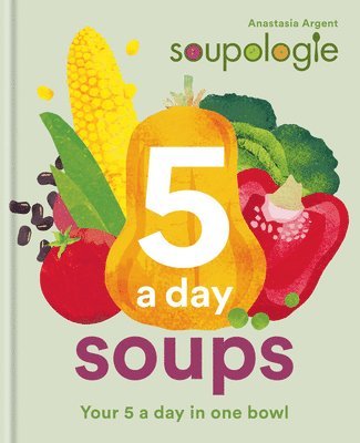 Soupologie 5 a day Soups 1