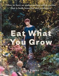 bokomslag Eat What You Grow