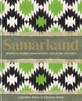 bokomslag Samarkand: Recipes and Stories from Central Asia and the Caucasus