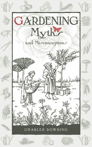 bokomslag Gardening Myths and Misconceptions