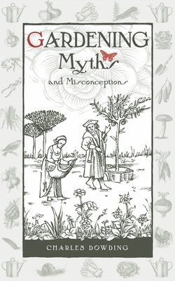 Gardening Myths and Misconceptions 1