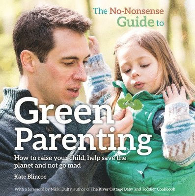 Kate Blincoe - No-Nonsense Guide to Green Parenting, Häftad
