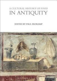 bokomslag A Cultural History of Food in Antiquity