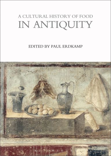 Paul Erdkamp - Cultural History of Food in Antiquity, Inbunden