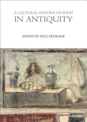 bokomslag Cultural History of Food in Antiquity
