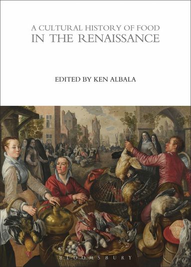 Ken Albala - Cultural History of Food in the Renaissance, Inbunden