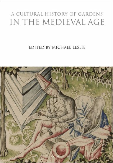 Michael Leslie - Cultural History of Gardens in the Medieval Age, Inbunden