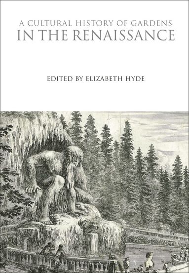 bokomslag Cultural History of Gardens in the Renaissance