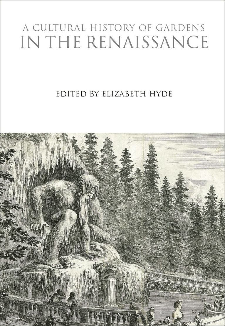 Elizabeth Hyde, Michael Leslie, John Dixon Hunt - Cultural History of Gardens in the Renaissance, Inbunden