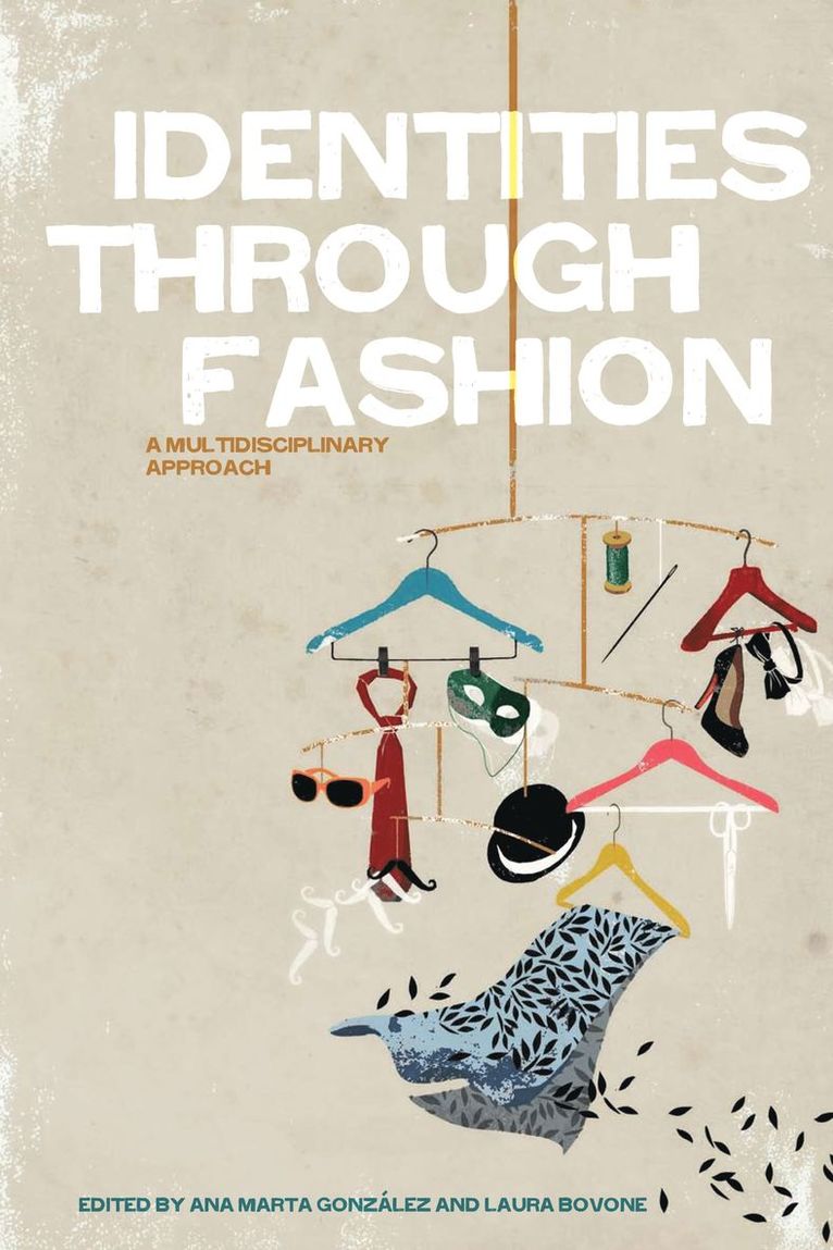 Ana Marta González, Laura Bovone - Identities Through Fashion, Inbunden