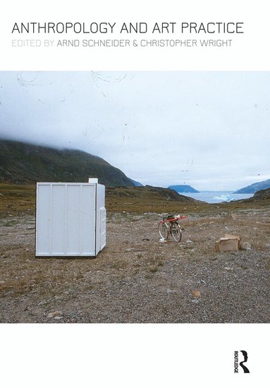 Arnd Schneider, Christopher Wright - Anthropology and Art Practice, Häftad