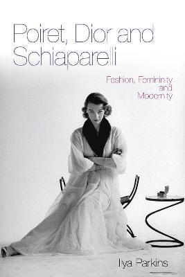 bokomslag Poiret, Dior and Schiaparelli