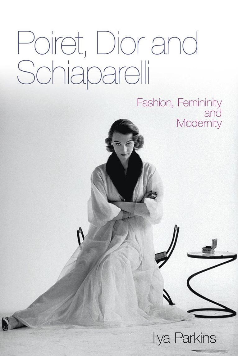 Ilya Parkins - Poiret, Dior and Schiaparelli, Häftad