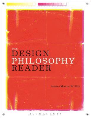 Anne-Marie Willis - Design Philosophy Reader, Inbunden