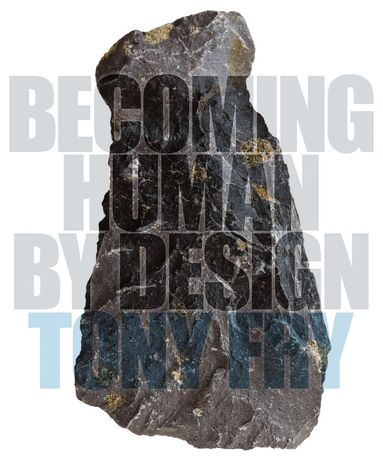 Tony Fry - Becoming Human by Design, Inbunden