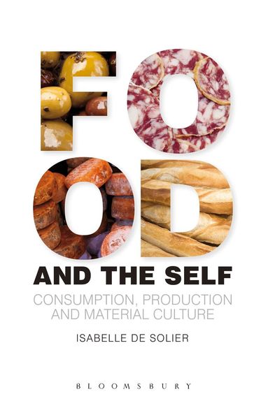 Isabelle de Solier, Daniel Miller - Food and the Self, Inbunden