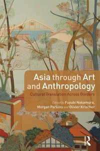 bokomslag Asia through Art and Anthropology