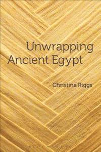 bokomslag Unwrapping Ancient Egypt