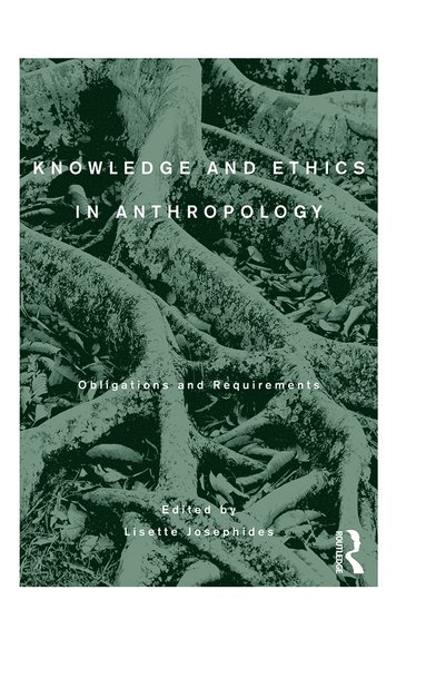 bokomslag Knowledge and Ethics in Anthropology