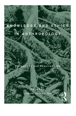 Knowledge and Ethics in Anthropology 1