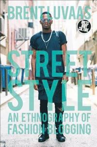 bokomslag Street Style: An Ethnography of Fashion Blogging